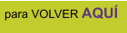 para VOLVER AQUÍ